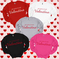 My Dog Is My Valentine Sweatshirt