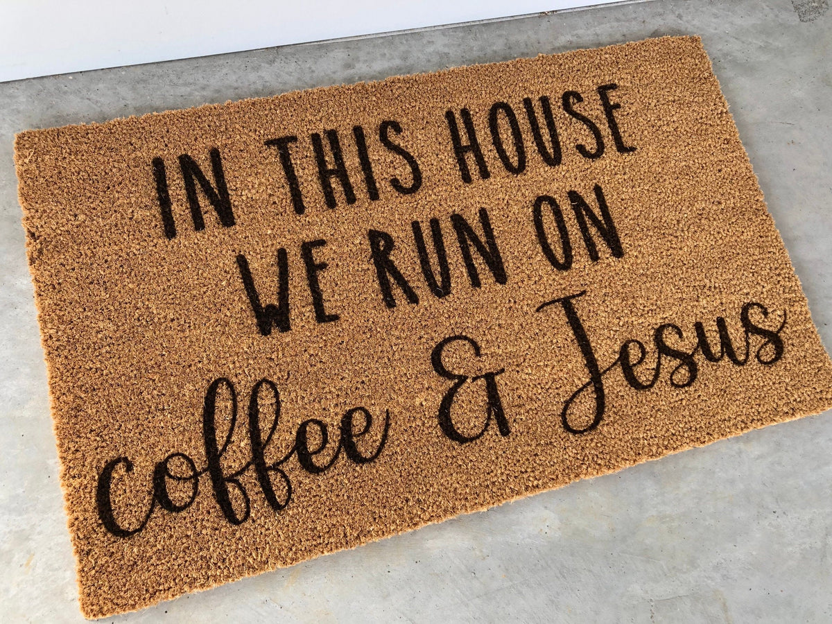 In This House We Run On Coffee and Jesus Doormat, Doormats, Housewarming Gift, Home Decor, Door Rug, Farmhouse Decor, Doormats Funny, Gift