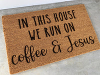 In This House We Run On Coffee and Jesus Doormat, Doormats, Housewarming Gift, Home Decor, Door Rug, Farmhouse Decor, Doormats Funny, Gift