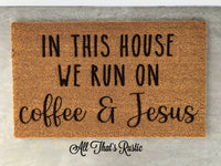 In This House We Run On Coffee and Jesus Doormat, Doormats, Housewarming Gift, Home Decor, Door Rug, Farmhouse Decor, Doormats Funny, Gift