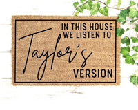 Taylor Swiftie Merch | Taylor's Version Doormat | Swiftie Fan Gift | Funny Welcome Mat | Gift For Her | In This House We Listen To | Doormat